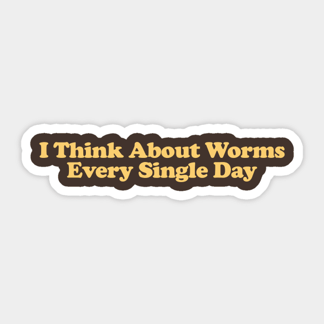 I Think About Worms Every Single Day Unisex Crewneck Sweatshirt or Sticker by ILOVEY2K